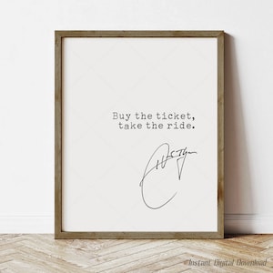 Hunter S Thompson Quote Print, instant digital download, printable poster, Fear and Loathing in Las Vegas, buy the ticket, take the ride