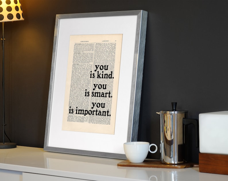 The Help by Kathryn Stockett quote Print on an antique page, book lovers gifts, you is kind you is smart you is important image 4