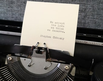 We accept the love we think we deserve, Stephen Chbosky - Hand Typed Quote On Typewriter - typewriter bookmark, size 4 3/8 x 3 2/8 in