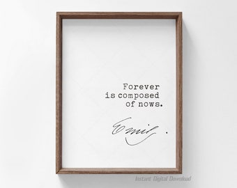 Emily Dickinson Quote, book lovers gifts, digital download printable, Forever is composed of nows