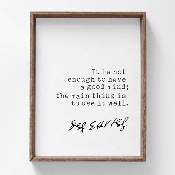 Rene Descartes Quote, digital download printable poster, use it well