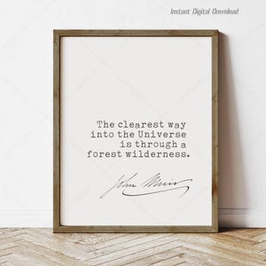 John Muir Quote, instant download, print locally, the clearest way into the universe wilderness, reading nook decor poster wall art gifts
