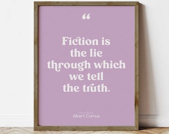 Albert Camus Quote, gifts for writers, instant digital download, literary quotes art poster, on fiction, print locally, inspire to write