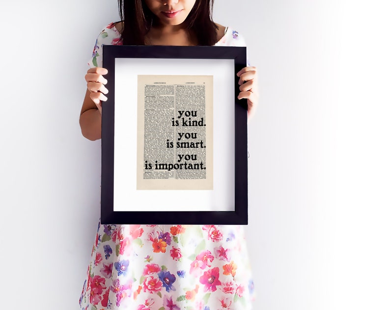 The Help by Kathryn Stockett quote Print on an antique page, book lovers gifts, you is kind you is smart you is important image 6