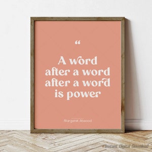 Margaret Atwood Quote, gifts for writers, instant digital download, literary quotes art poster, a word after a word, print locally, inspire