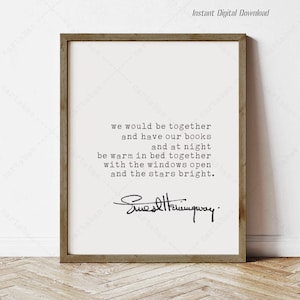 Ernest Hemingway Quote, instant download, Hemingway quotes, A Moveable Feast, print locally, reading nook decor gifts, be together love