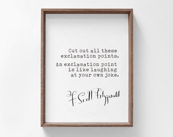 F. Scott Fitzgerald Quote, book lovers gifts, digital download print, printable, Cut out all these exclamation points