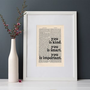 The Help by Kathryn Stockett quote Print on an antique page, book lovers gifts, you is kind you is smart you is important image 7