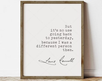 Alice in Wonderland Quote, Lewis Carroll Gifts (instant digital download)