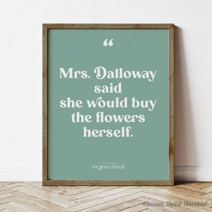 Virginia Woolf Quote, instant digital download, literary quotes art poster, Mrs Dalloway, print locally, literature gifts