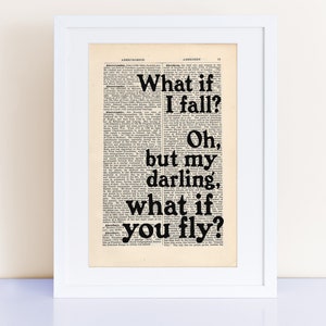 What if I fall? Oh, but my darling, what if you fly? ... Erin Hanson Quote Print on an antique page, Quote Poster