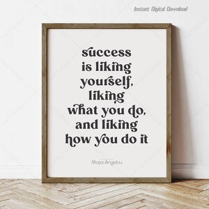 Maya Angelou Quote, instant download, printable quote, wall poster, print locally, success is liking yourself