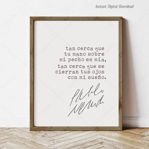 Pablo Neruda Quote Love Sonnet XVII, book lovers gifts, instant download, print locally, poetry poster,  Soneto XVII, reading nook decor