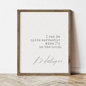JD Salinger Quote, The Catcher in the Rye, book lovers gifts, instant digital download, I can be quite sarcastic when I&#39;m in the mood