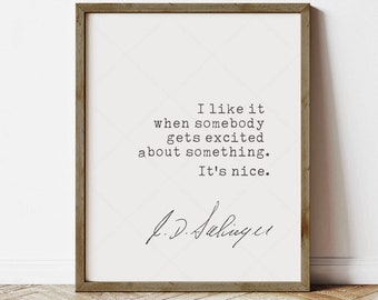 JD Salinger Quote, Catcher in the Rye, Book Lover Gifts (Instant Digital Download)