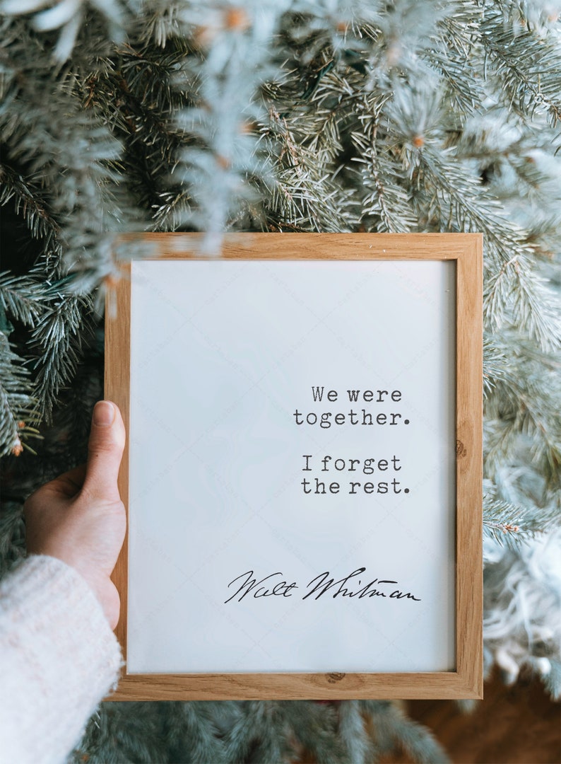 Walt Whitman Quote, book lovers gifts, instant download, we were together I forget the rest, print locally, bookworm gifts image 9