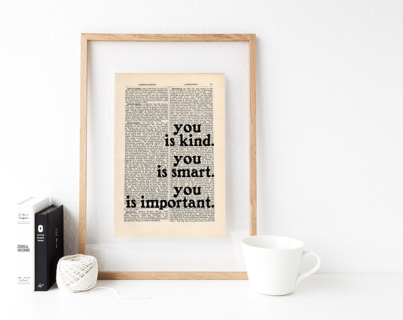 The Help by Kathryn Stockett quote Print on an antique page, book lovers gifts, you is kind you is smart you is important image 5