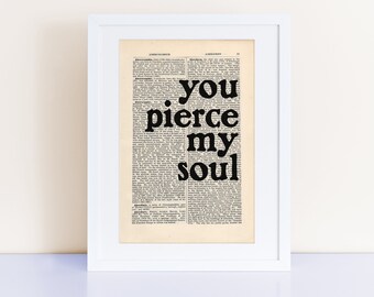 You Pierce My Soul Print on an antique page, Jane Austen, Persuasion, Jane Austen Quotes, book lovers gifts