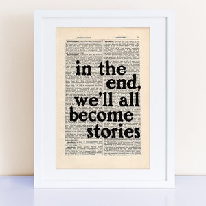 In the end, we'll all become stories Quote Print on an antique page, Moral Disorder Quote, Margaret Atwood