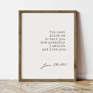 Jane Austen Quote Pride and Prejudice, book lovers gifts, digital download printable, you must allow me to tell you how much I love you