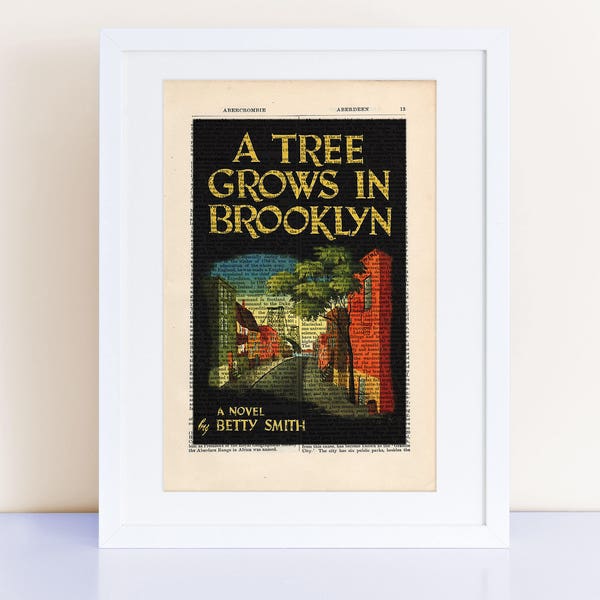 A Tree Grows In Brooklyn by Betty Smith Print on an antique page, book cover art, book lover gifts