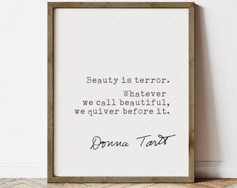 Donna Tartt Quote, The Secret History, Beauty is Terror (instant digital download)