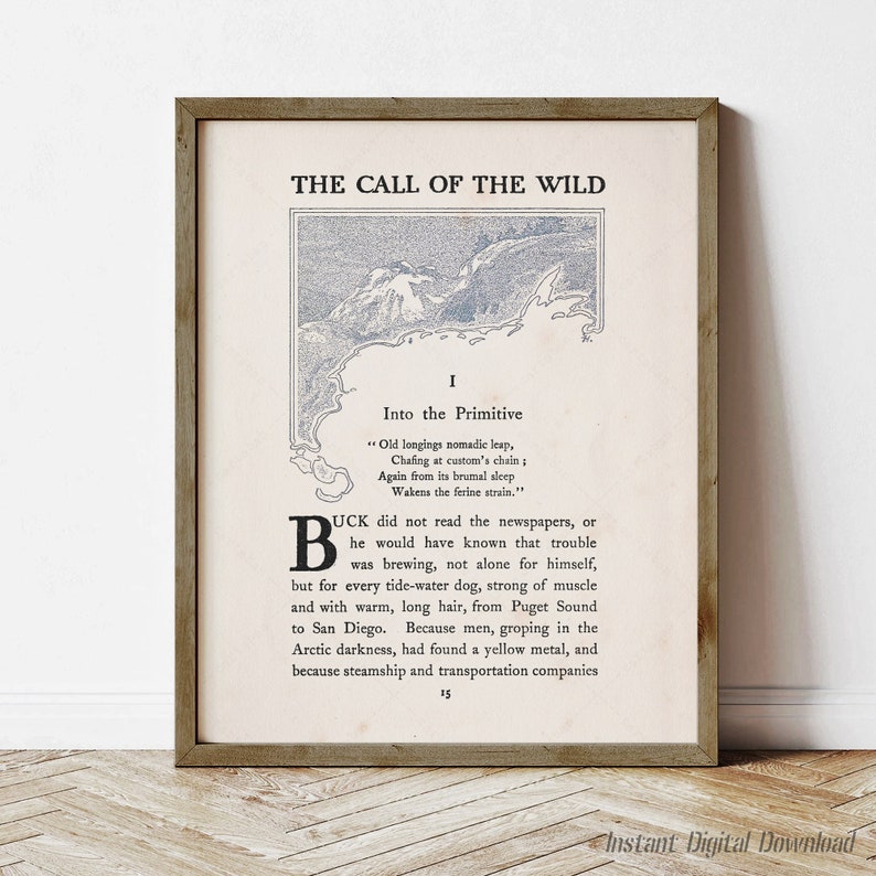 May include: A printable poster with a vintage design featuring a blue illustration of a mountain range and the text "The Call of the Wild". The poster also includes a quote from the book, "Old longings nomadic leap, Chafing at custom's chain; Again from its brumal sleep Wakens the ferine strain."