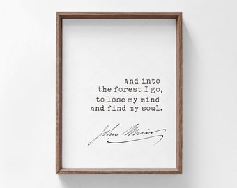John Muir Quote, digital download printable poster, And into the forest I go