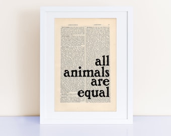 Animal Farm by George Orwell quote print on an antique page, all animals are equal