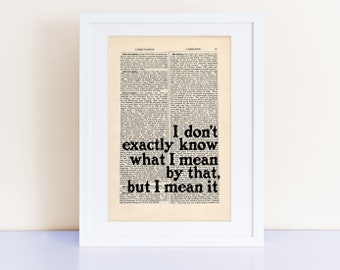 The Catcher in the Rye by JD Salinger quote print on an antique page, I don't exactly know what I mean by that, but I mean it