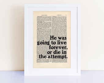 Joseph Heller Catch 22 Quote Print on an antique page, He was going to live forever, or die in the attempt