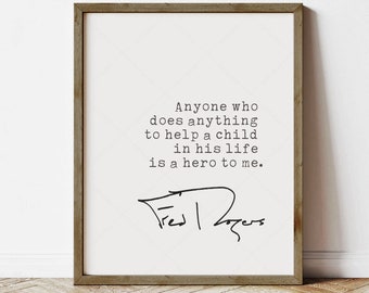 Fred Rogers Quote, instant digital download printable, Quote Print Poster, print locally, Mister Rogers quotes