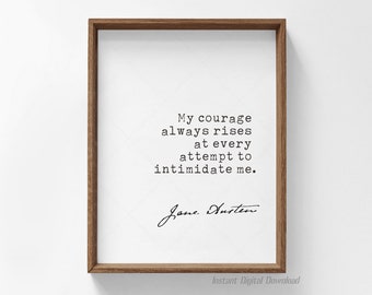Jane Austen Quote, book lovers gifts, digital download printable, Pride and Prejudice, My courage always rises, feminist art