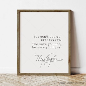 Maya Angelou Quote, instant digital download, book lovers gifts, inspirational printable poster, can&#39;t use up creativity, famous quote