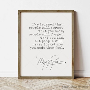 Maya Angelou Quote, book lovers gifts, instant digital download, I&#39;ve learned, inspirational art print poster quote. print locally