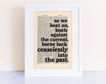 The Great Gatsby Quote Print on an antique page, so we beat on, boats against the current, F Scott Fitzgerald