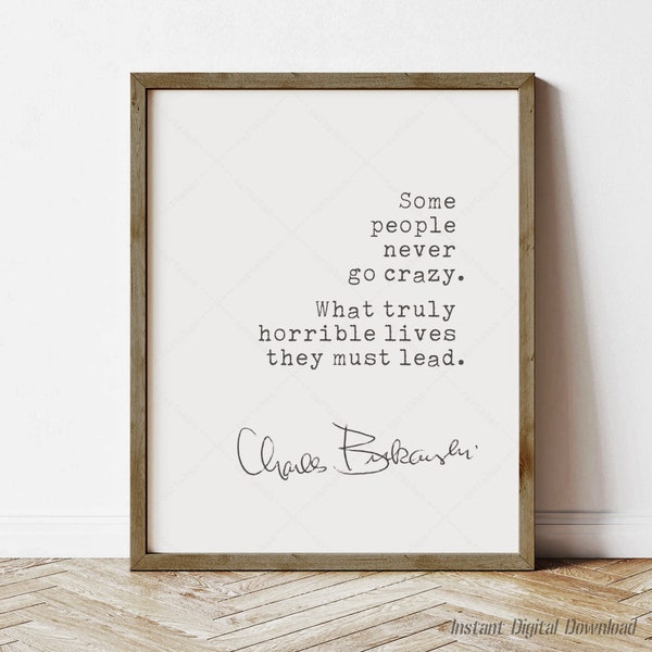 Charles Bukowski Quote Print, cadeaux pour les amateurs de livres, affiche imprimable en téléchargement numérique instantané, Certaines personnes ne deviennent jamais folles, imprimez localement