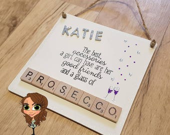 The Best Accessories A Girl Can Have Are Her Good Friend And A Glass Of Prosecco Handmade Gift Sparkle Plaque Birthday Present