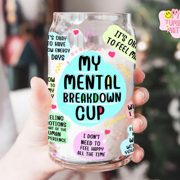 My Mental Breakdown Cup 16oz Libbey Can Glass Wrap Sublimation, Positive Inspiration Wrap,  Self Love Gift for Her Digital Download