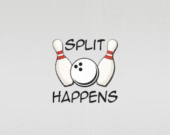 Split Happens Funny Bowling PNG, Digital Download, Bowling Ball Transparent PNG, Ready For Heat or Sublimation Transfer, Sports Design
