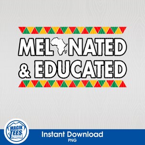 Mélanique et éduqué - PNG | Graphique de remise des diplômes afro-américain | Téléchargement numérique pour diplômés diplômés en noir | Prêt pour l'impression