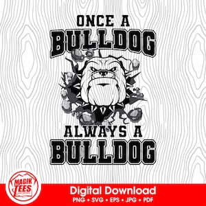 Una vez Bulldog, siempre Bulldog / Espíritu Escolar / Descarga digital / Logotipo de Mascot Pride / PNG, SVG, JPEG, eps, pdf