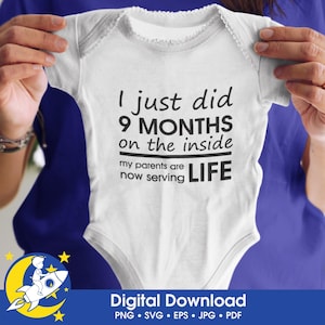 Ik heb net 9 maanden van binnen gedaan Mijn ouders dienen nu het leven | Grappige pasgeboren baby | Meerdere kleuren downloaden | PNG, SVG, JPEG, eps, pdf