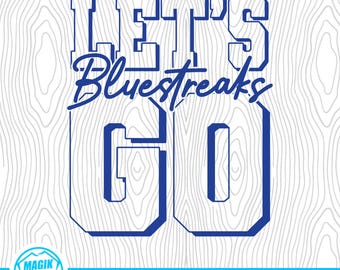 Let's Go Bluestreaks Blue | School Spirit Digital Download | School Mascot Pride | Team Sports Fan | PNG, SVG, EPS, pdf, jpeg