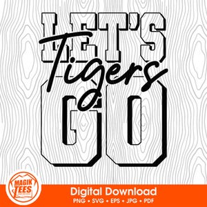 ¡Vamos Tigres! / Espíritu Escolar / Descarga Digital / Orgullo de Mascota Escolar / Fanático de los Deportes de Equipo / PNG, SVG, JPEG, eps, pdf