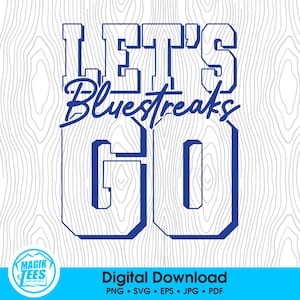 ¡Vamos Bluestreaks Azul! / Espíritu Escolar / Descarga Digital / Orgullo de Mascota Escolar / Fanático de los Deportes de Equipo / PNG, SVG, EPS, pdf, jpeg