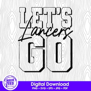 ¡Vamos Lancers! / Espíritu Escolar / Descarga Digital / Orgullo de Mascota Escolar / Fanático de los Deportes de Equipo / PNG, SVG, JPEG, eps, pdf