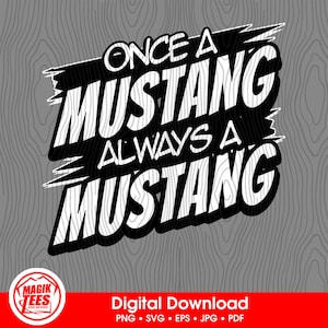 Once A Mustang Always A Mustang | School Spirit Digital Download | Mascot Pride Logo | PNG, SVG, JPEG, eps, pdf