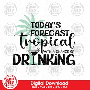 Previsão de Hoje Tropical Com Chance de Beber | Humor Engraçado de Férias | Férias em Família Combinando | PNG, SVG, EPS, pdf, jpeg