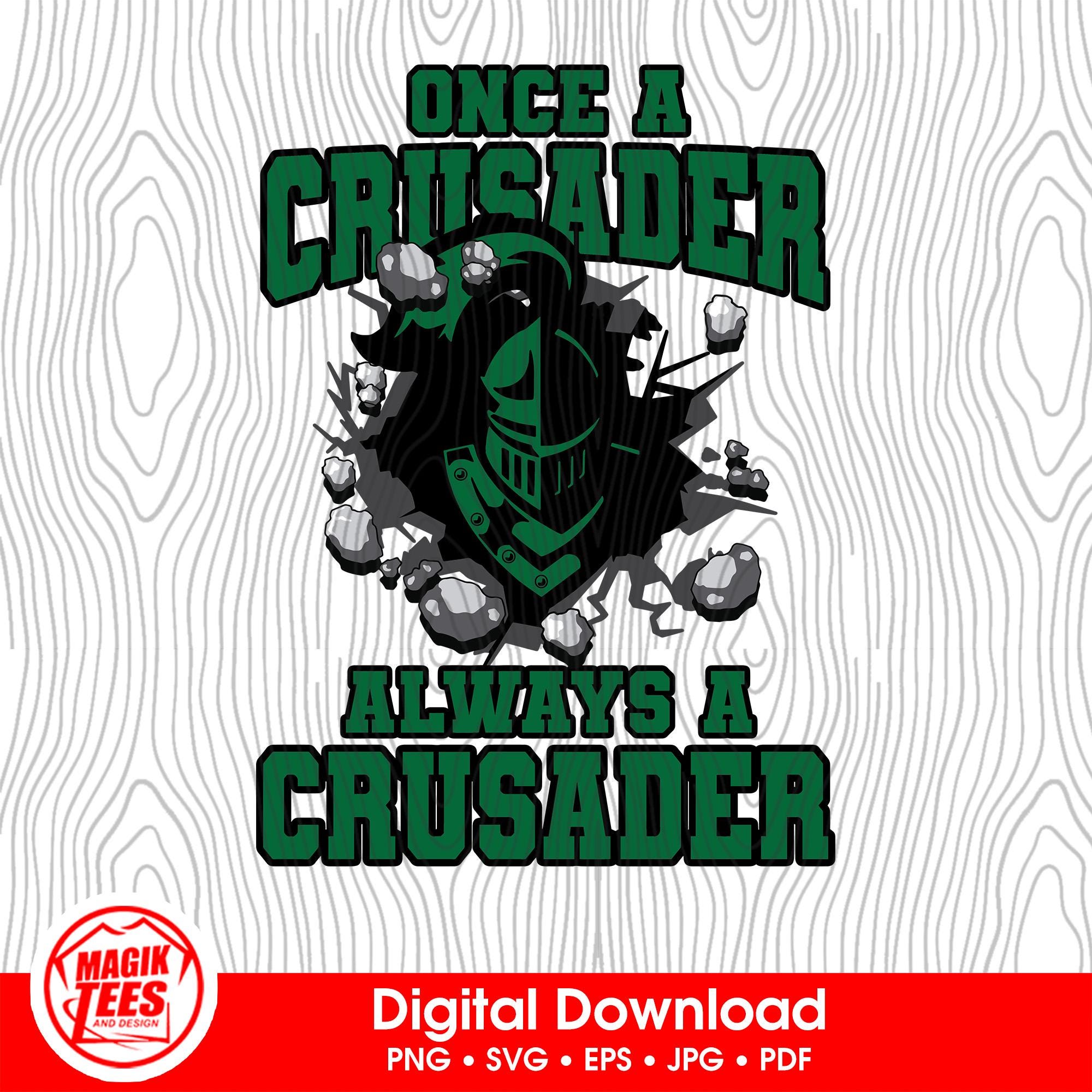 Once A Crusader Always A Crusader Green | School Spirit Digital Download | Mascot Pride Logo | PNG, SVG, JPEG, eps, pdf